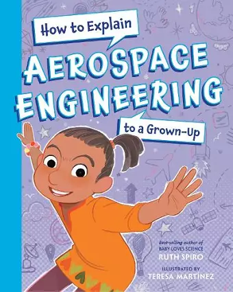 How To Explain Aerospace Engineering to a Grown-Up cover