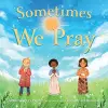 Sometimes We Pray cover