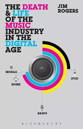 The Death and Life of the Music Industry in the Digital Age cover