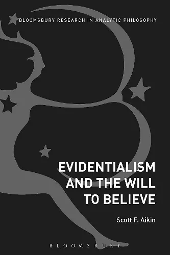 Evidentialism and the Will to Believe cover