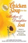 Chicken Soup for the Mother & Daughter Soul cover