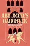 Abu Jmeel's Daughter & Other Stories cover