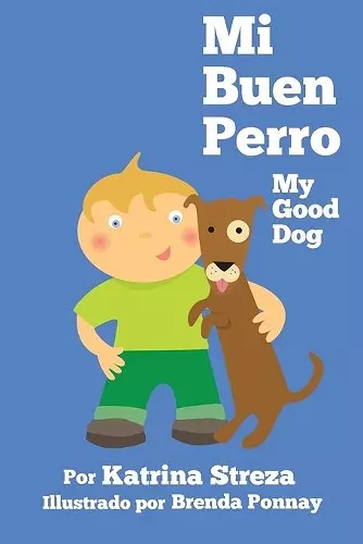 Mi Buen Perro/ My Good Dog (Bilingual Spanish English Edition) cover