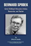 Bernard Spodek, Early Childhood Education Scholar, Researcher, and Teacher cover