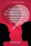 A Curriculum of Imagination in an Era of Standardization cover