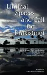 Liminal Space and Call for Praxis(ing) cover