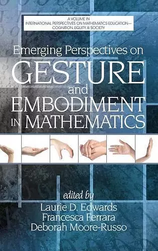 Emerging Perspectives on Gesture and Embodiment in Mathematics cover