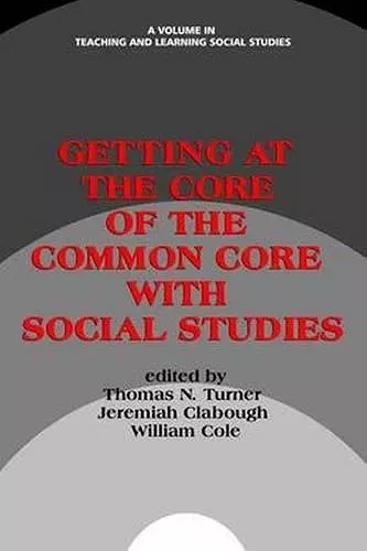 Getting at the Core of the Common Core with Social Studies cover