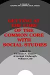 Getting at the Core of the Common Core with Social Studies cover