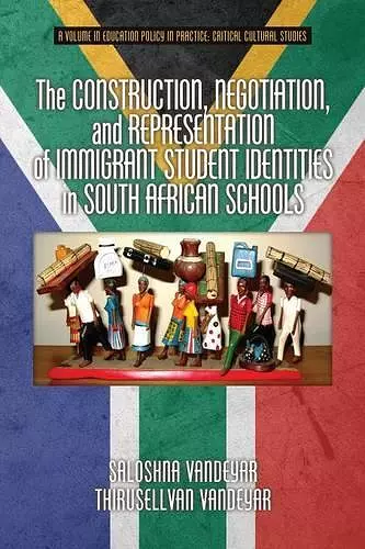 The Construction, Negotiation, and Representation of Immigrant Student Identities in South African Schools cover