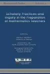 Scholarly Practices and Inquiry in the Preparation of Mathematics Teachers cover