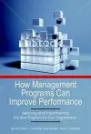 How Management Programs Can Improve Organization Performance, Selecting and Implementing the Best Program for Your Organization cover