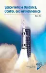 Space Vehicle Guidance, Control and Astrodynamics cover
