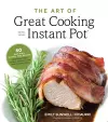 The Art of Great Cooking With Your Instant Pot cover