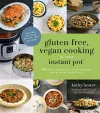 Gluten-Free, Vegan Cooking in Your Instant Pot® cover