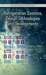 Refrigeration Systems, Design Technologies & Developments cover