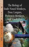 Biology of Snub-Nosed Monkeys, Douc Langurs, Proboscis Monkeys & Simakobus cover