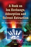 Book on Ion Exchange, Adsorption & Solvent Extraction cover