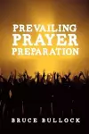 Prevailing Prayer Preparation cover