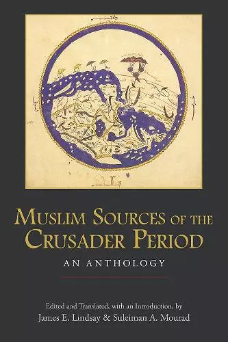 Muslim Sources of the Crusader Period cover