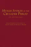 Muslim Sources of the Crusader Period cover