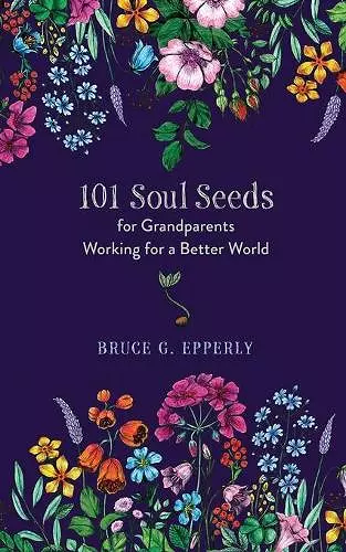 101 Soul Seeds for Grandparents Working for a Better World cover