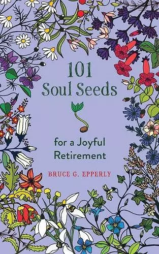 101 Soul Seeds for a Joyful Retirement cover