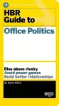 HBR Guide to Office Politics (HBR Guide Series) cover
