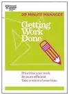 Getting Work Done (HBR 20-Minute Manager Series) cover