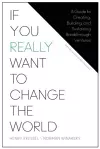 If You Really Want to Change the World cover