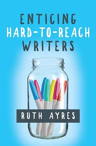 Enticing Hard-to-Reach Writers cover