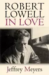 Robert Lowell in Love cover