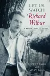 Let Us Watch Richard Wilbur cover