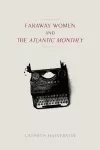 Faraway Women and the "Atlantic Monthly cover
