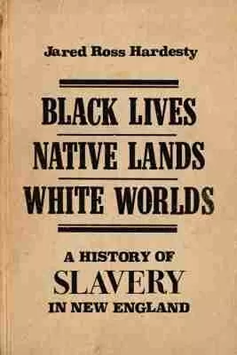 Black Lives, Native Lands, White Worlds cover