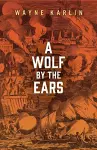 A Wolf by the Ears cover