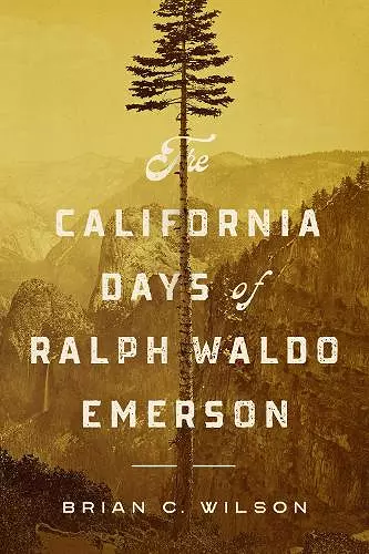 The California Days of Ralph Waldo Emerson cover