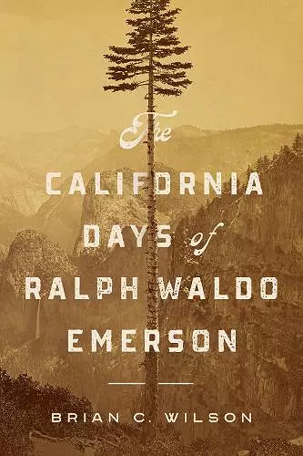 The California Days of Ralph Waldo Emerson cover
