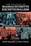 The Politics of Massachusetts Exceptionalism cover