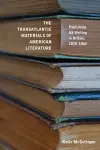 The Transatlantic Materials of American Literature cover