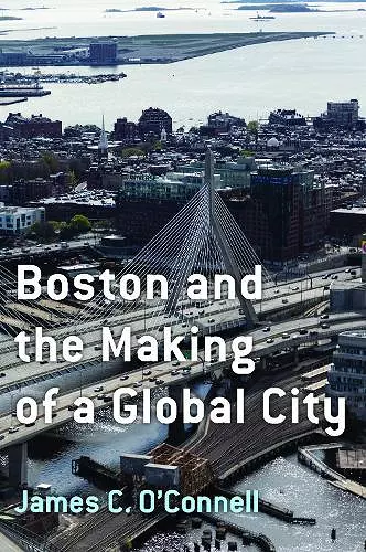 Boston and the Making of a Global City cover