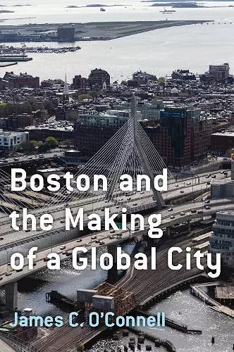 Boston and the Making of a Global City cover
