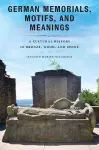 German Memorials, Motifs, and Meanings cover