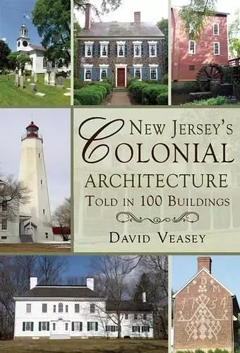 New Jersey's Colonial Architecture Told in 100 Buildings cover