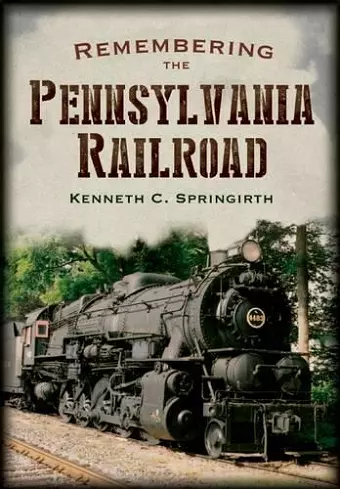 Remembering the Pennsylvania Railroad cover