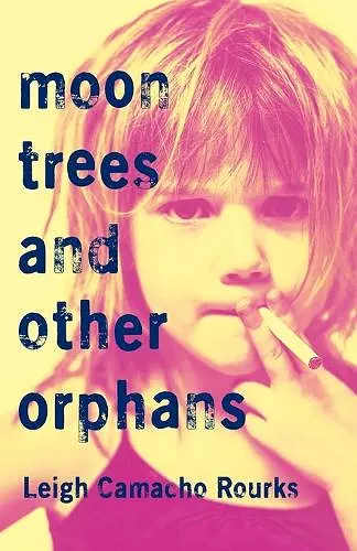 Moon Trees and Other Orphans cover