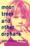 Moon Trees and Other Orphans cover