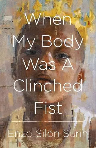 When My Body Was a Clinched Fist cover