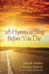 28 Hymns to Sing before You Die cover