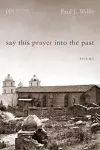 Say This Prayer Into the Past cover